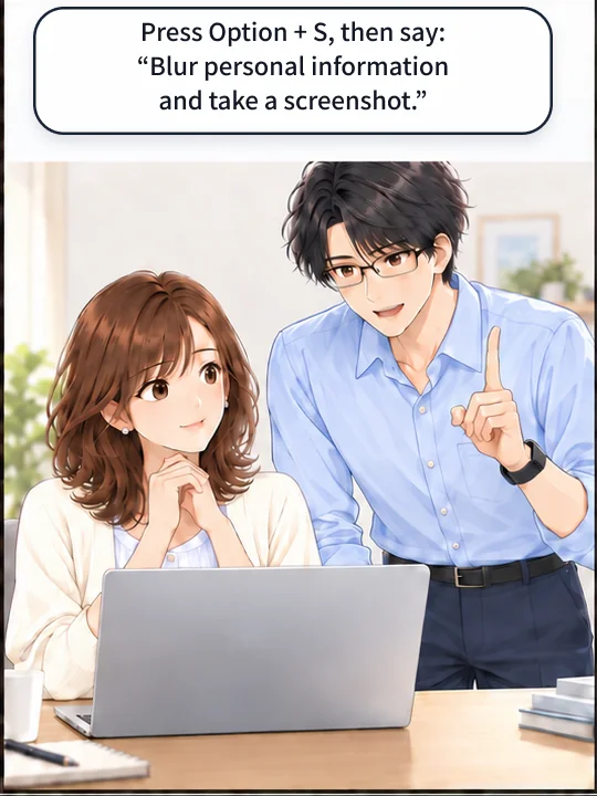 Naoki tells her to press Option + S and say “Blur personal information and take a screenshot.”